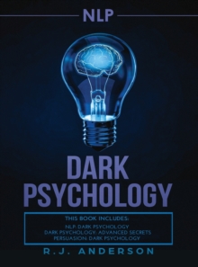 Image for nlp : Dark Psychology Series 3 Manuscripts - Secret Techniques To Influence Anyone Using Dark NLP, Covert Persuasion and Advanced Dark Psychology
