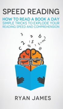 Image for Speed Reading : How to Read a Book a Day - Simple Tricks to Explode Your Reading Speed and Comprehension (Accelerated Learning Series) (Volume 2)