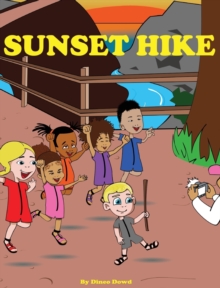 Image for Sunset Hike : A children's hiking book, to motivate children to step outside and explore nature.