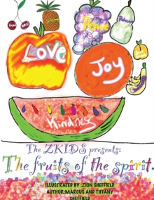 The Zkids presents the fruits of the spirit: The Fruits of the spirit