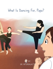 Image for What Is Dancing For, Papa?