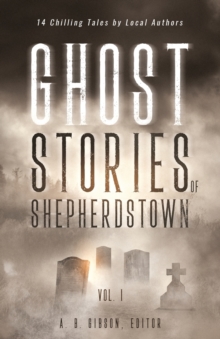 Image for Ghost Stories of Shepherdstown, Vol. 1