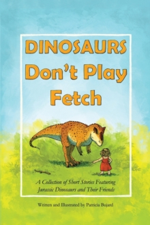 Image for Dinosaurs Don't Play Fetch