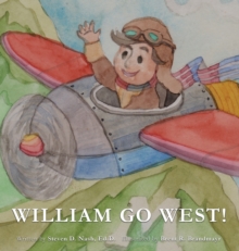 Image for William Go West! : A Dr. Nash Book About Embracing the Journey