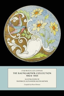 Image for Star Watch Case Company, The Baumgartner Collection, 1904-1931