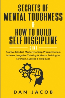 Image for Secrets of Mental Toughness & How to Build Self Discipline, 2 in 1