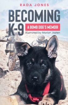 Image for Becoming K-9 : A Bomb Dog's Memoir