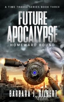 Image for Future Apocalypse, Homeward Bound - A Time Travel Series Book 3