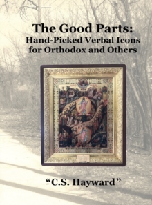 Image for "The Good Parts" : Hand-Picked "Verbal Icons" for Orthodox and Others