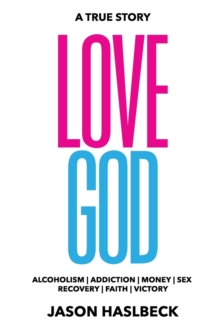 Love God: (A True Story)