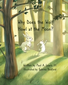Image for Why Does the Wolf Howl at the Moon?