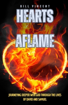 Image for Hearts Aflame: Journeying Deeper with God through the Lives of David and Samuel
