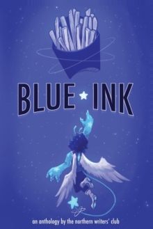 Image for Blue Ink : An anthology by the Northern Writers' Club