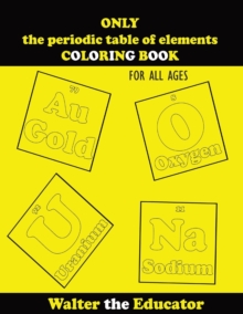 Image for ONLY the periodic table of elements COLORING BOOK : For All Ages