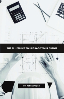 Image for The Blueprint To Upgrade Your Credit