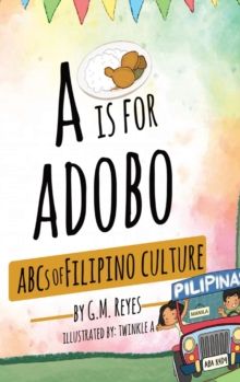 Image for A is for Adobo : ABCs of Filipino Culture