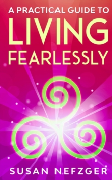Image for A Practical Guide to Living Fearlessly