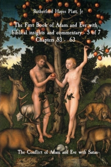 Image for First Book of Adam and Eve with biblical insights and commentary - 5 of 7 Chapters 53 -  63: The Conflict of Adam and Eve with Satan