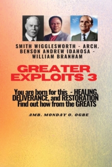 Image for Greater Exploits - 3 You are Born For this - Healing, Deliverance and Restoration
