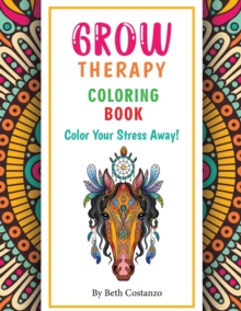 Image for Grow Therapy Coloring Book - Color Your Stress Away!