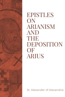 Image for Epistles on Arianism and the deposition of Arius