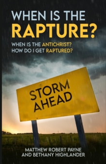 Image for When is the Rapture? When is the Antichrist? How do I get Raptured?