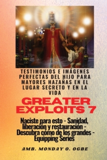 Image for Greater Exploits - 7 - Testimonios e Im?genes Perfectas del Hijo para Mayores Haza?as