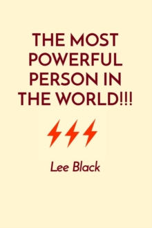 Image for THE MOST POWERFUL PERSON IN THE WORLD!!!