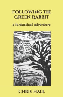 Image for Following the Green Rabbit : a fantastical adventure