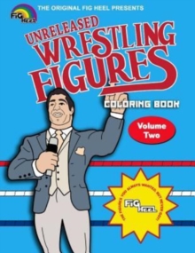 Image for Fig Heel's Unreleased Wrestling Figure Coloring Book, Vol. 2