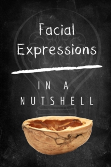 Image for Facial Expressions In A Nutshell