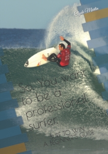 Image for So, You want to be a professional surfer.