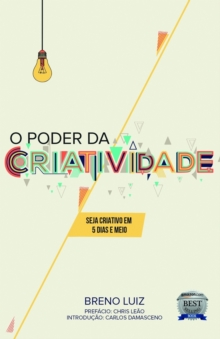 O poder da criatividade: Seja criativo em 5 dias e meio
