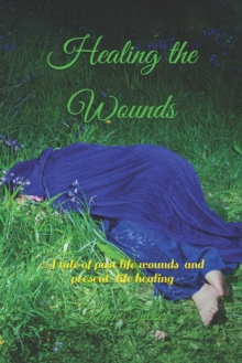 Image for Healing the Wounds