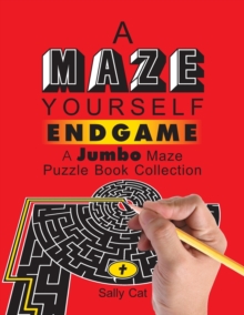 Image for A Maze Yourself Endgame : A Jumbo Maze Puzzle Book Collection
