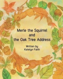 Image for Merle the Squirrel and the Oak Tree Address