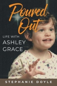 Image for Poured Out : Life With Ashley Grace