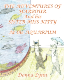 Image for Adventures of Harbour and His Sister Miss Kitty at the Aquarium