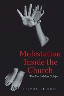 Image for Molestation Inside the Church : The Forbidden Subject