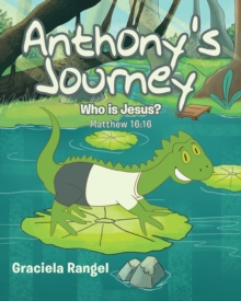 Image for Anthony's Journey: Who Is Jesus? Matthew 16:16