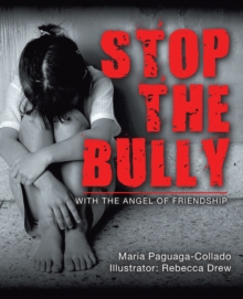 Image for Stop the Bully: With the Angel of Friendship