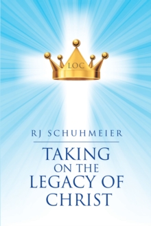 Image for Taking on the Legacy of Christ