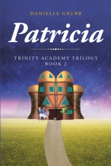 Image for Patricia: Trinity Academy Trilogy Book 2