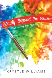 Image for Beauty Beyond the Brush: Discovering Your True Identity