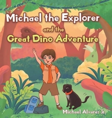 Image for Michael the Explorer and the Great Dino Adventure