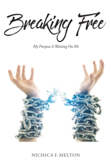 Image for Breaking Free: My Purpose Is Waiting On Me