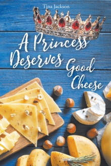 Image for Princess Deserves Good Cheese