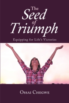 Image for Seed of Triumph: Equipping for Life's Victories