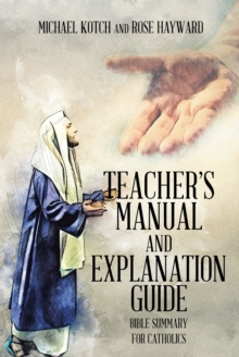 Image for Teacher's Manual And Explanation Guide : Bible Summary For Catholics