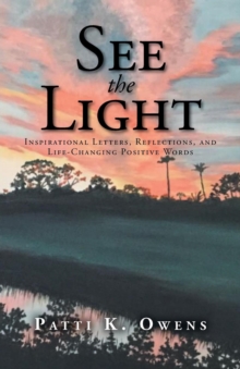 Image for See the Light: Inspirational Letters, Reflections, and Life-Changing Positive Words